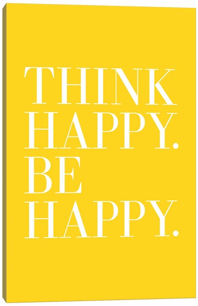 Think Happy Be Happy Canvas Art Print - Black, White & Yellow Art