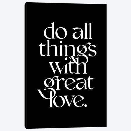 Do All Things With Great Love Black Canvas Print #TLS15} by The Love Shop Canvas Art