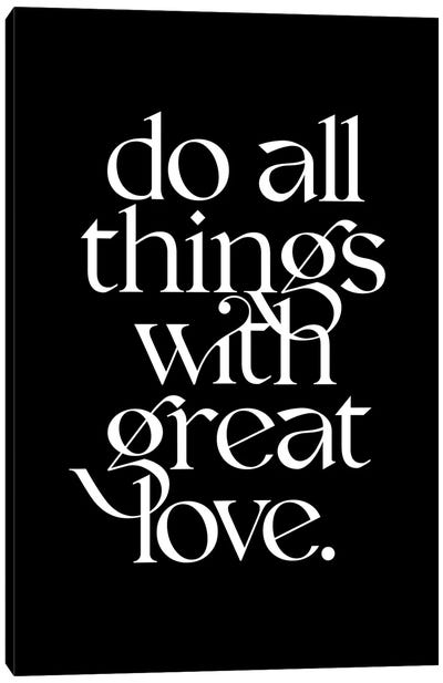Do All Things With Great Love Black Canvas Art Print - The Love Shop