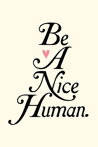 Kindness: Be A Nice Human by The Love Shop