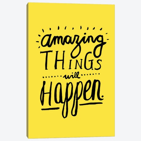 Amazing Things Will Happen Sunshine Yellow Canvas Print #TLS164} by The Love Shop Canvas Art