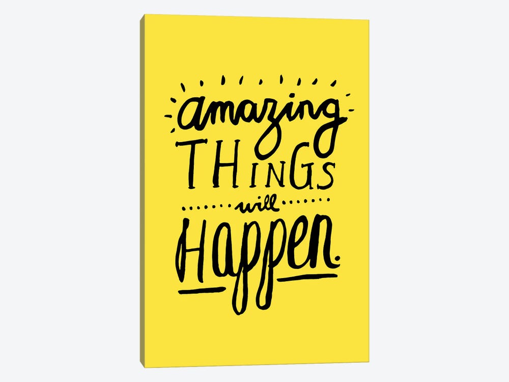 Amazing Things Will Happen Sunshine Yellow by The Love Shop 1-piece Canvas Wall Art