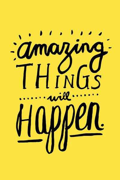 Amazing Things Will Happen Sunshine Yellow