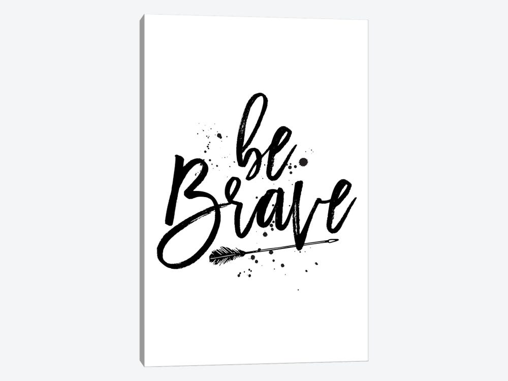 Be Brave by The Love Shop 1-piece Canvas Print