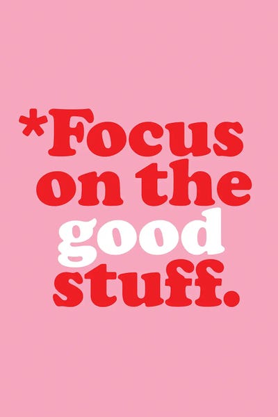 Focus On The Good Stuff by The Love Shop acrylic art print