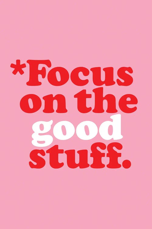 Focus On The Good Stuff