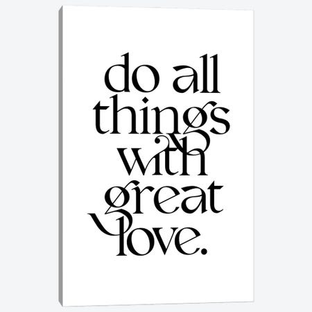 Do All Things With Great Love Canvas Print #TLS16} by The Love Shop Canvas Art