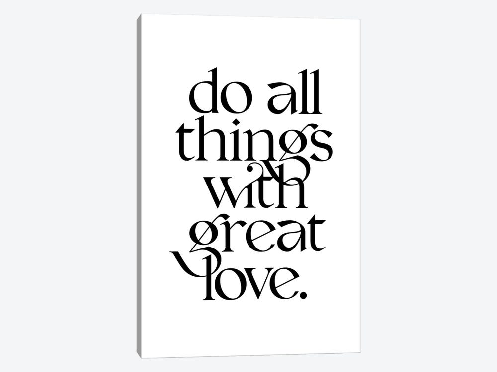 Do All Things With Great Love by The Love Shop 1-piece Canvas Print