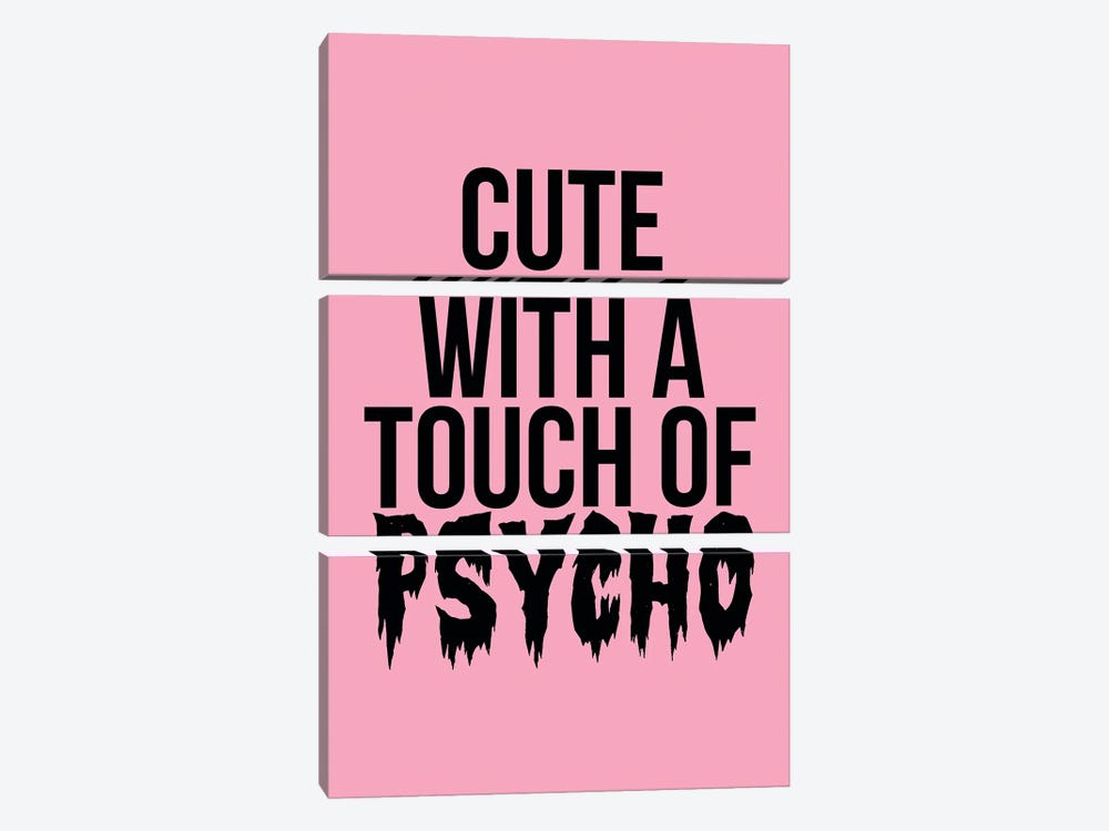 Cute With A Touch Of Psycho by The Love Shop 3-piece Canvas Print