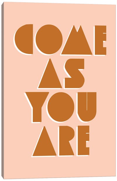 Come As You Are Canvas Art Print - The Love Shop