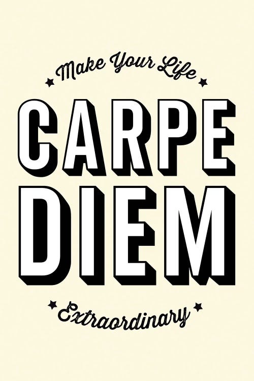 Carpe Diem Seize The Day by The Love Shop wall art