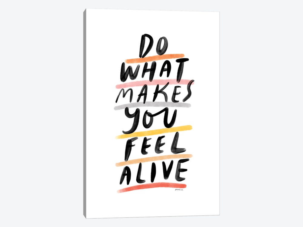 Do What Makes You Feel Alive by The Love Shop 1-piece Canvas Artwork