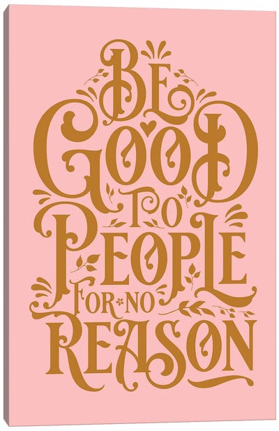 Be Good To People Pink Canvas Art Print - The Love Shop