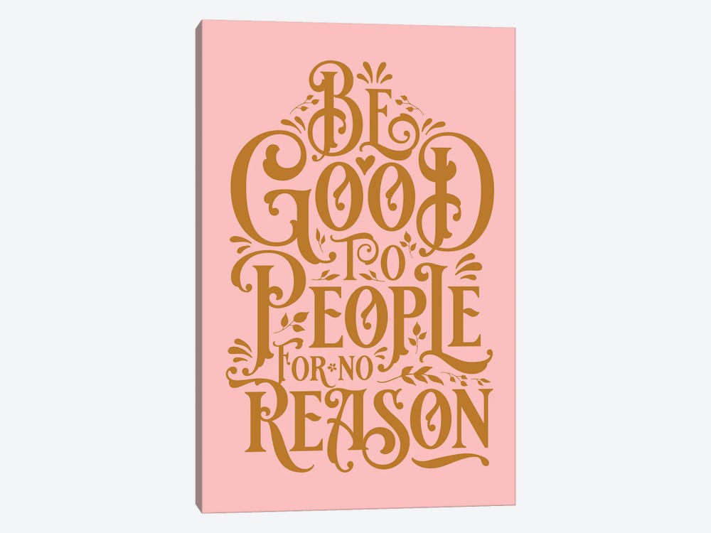 Be Good To People Pink by The Love Shop 1-piece Canvas Art Print