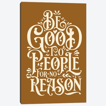 Be Good To People Mustard Brown Canvas Print #TLS19} by The Love Shop Canvas Art Print