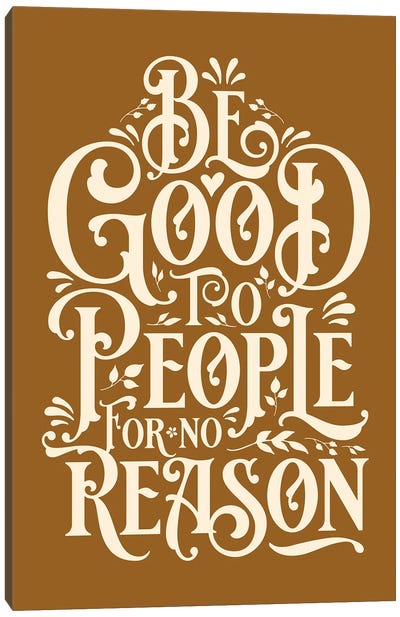 Be Good To People Mustard Brown Canvas Art Print - The Love Shop