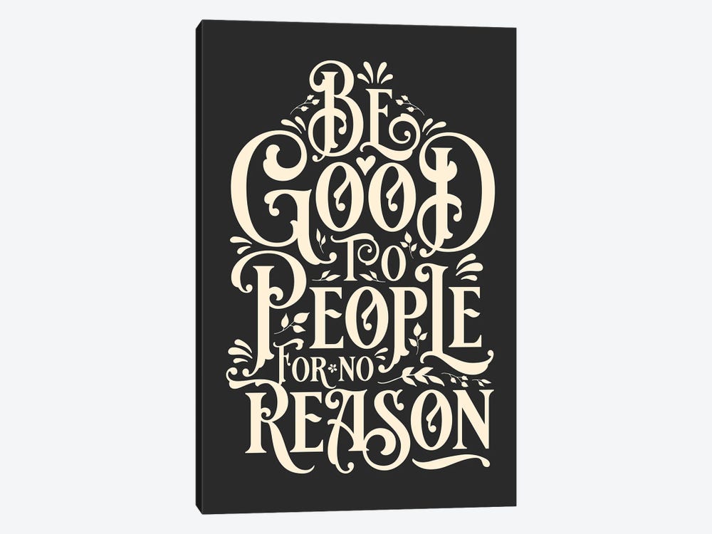 Be Good To People Grey by The Love Shop 1-piece Canvas Wall Art
