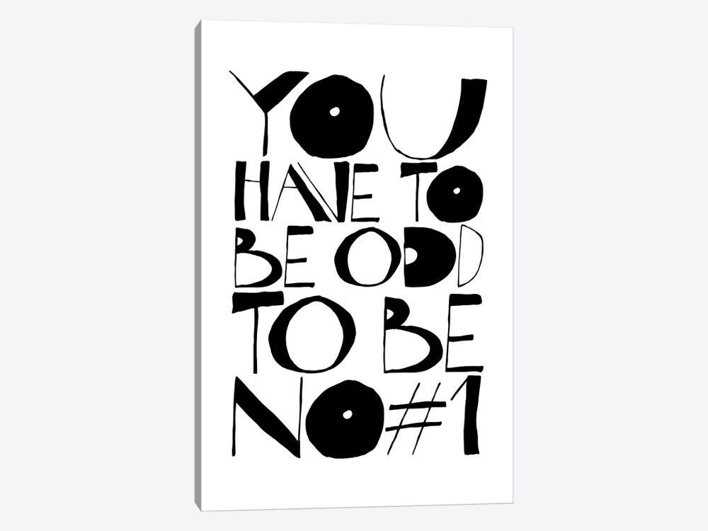 You Have To Be Odd by The Love Shop 1-piece Canvas Artwork