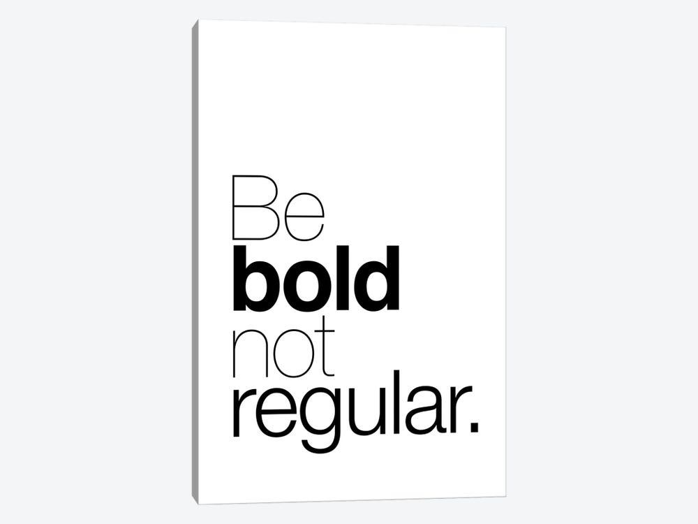 Be Bold Not Regular by The Love Shop 1-piece Canvas Art Print