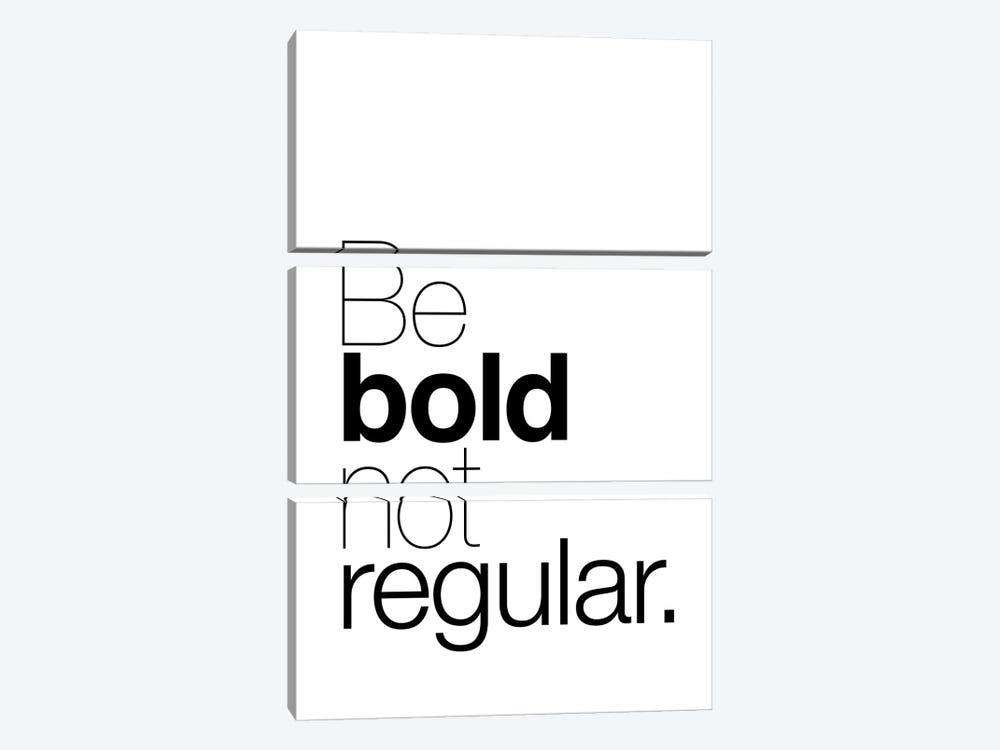 Be Bold Not Regular by The Love Shop 3-piece Art Print