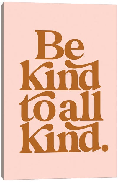 Be Kind To All Kind Tan & Blush Canvas Art Print - Kindness Art