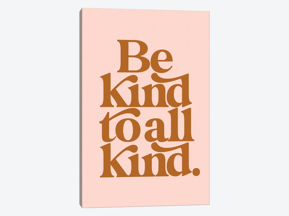 Be Kind To All Kind Tan & Blush by The Love Shop 1-piece Canvas Print