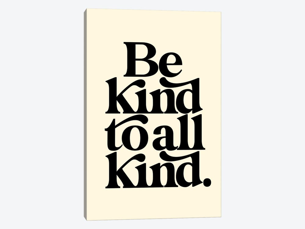Be Kind To All Kind Cream & Black by The Love Shop 1-piece Canvas Artwork