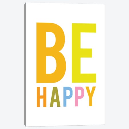 Be Happy Canvas Print #TLS33} by The Love Shop Art Print