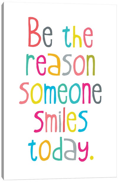 Be The Reason Someone Smiles Today Canvas Art Print - The Love Shop