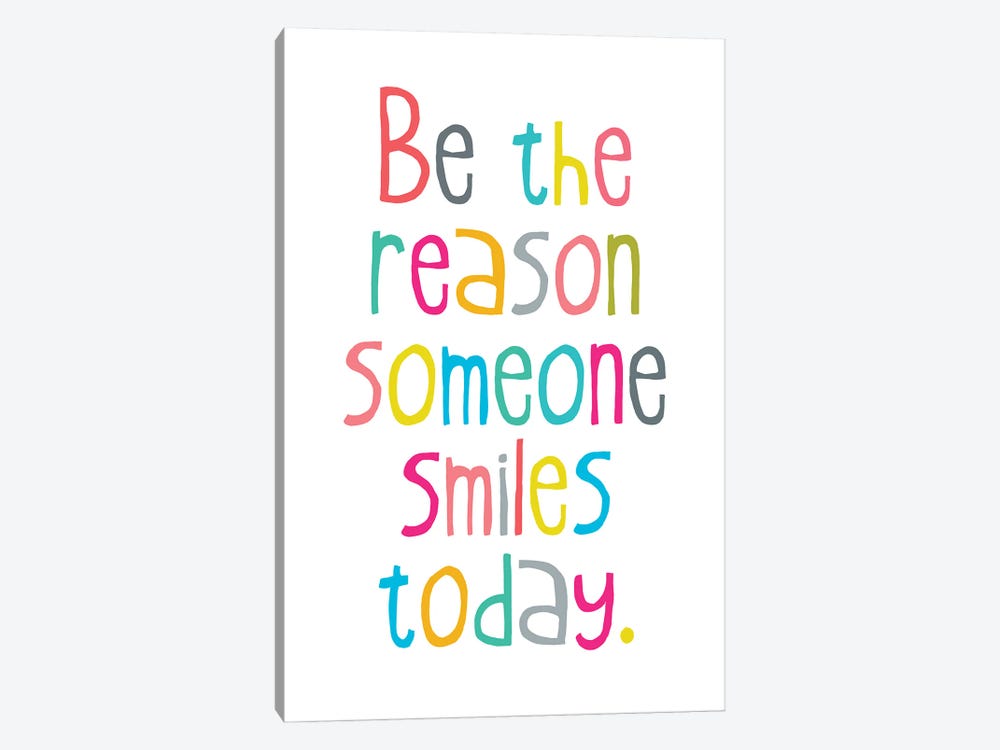 Be The Reason Someone Smiles Today by The Love Shop 1-piece Art Print