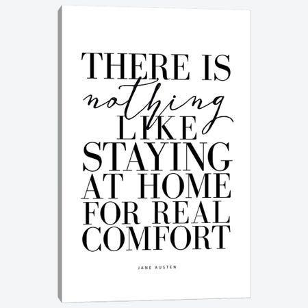 There Is Nothing Like Staying At Home Canvas Print #TLS39} by The Love Shop Canvas Art Print
