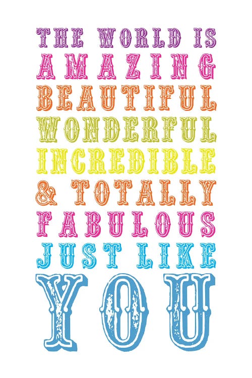 The World Is Amazing Just Like You by The Love Shop wall art