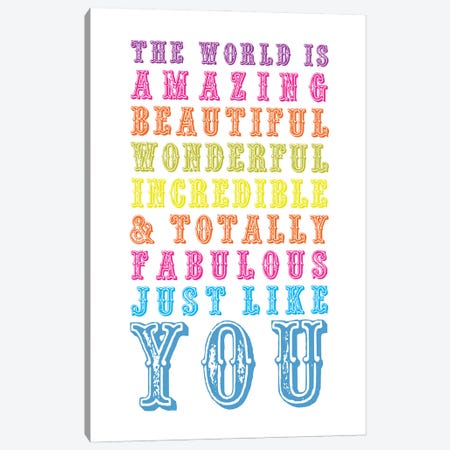 The World Is Amazing Just Like You Canvas Print #TLS40} by The Love Shop Canvas Artwork