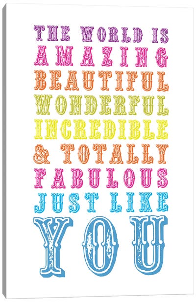 The World Is Amazing Just Like You Canvas Art Print - Uniqueness Art