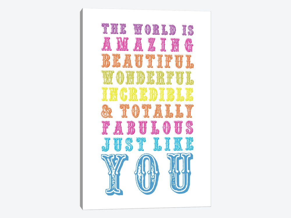 The World Is Amazing Just Like You by The Love Shop 1-piece Canvas Artwork
