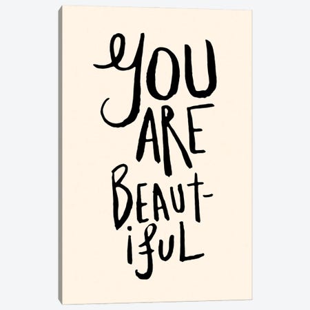 You Are Beautiful Canvas Print #TLS41} by The Love Shop Canvas Art