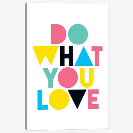 Do What You Love Canvas Print #TLS44} by The Love Shop Canvas Print