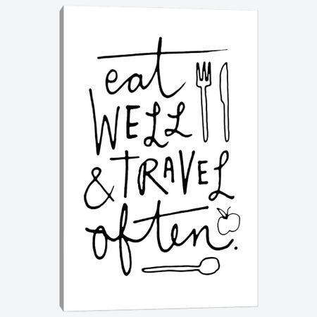 Eat Well Travel Often Canvas Print #TLS46} by The Love Shop Canvas Art Print