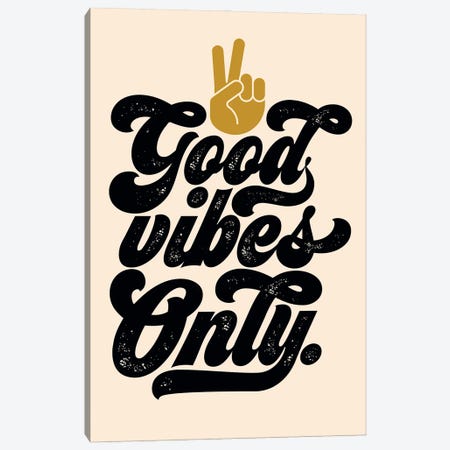Good Vibes Only Canvas Print #TLS52} by The Love Shop Canvas Print