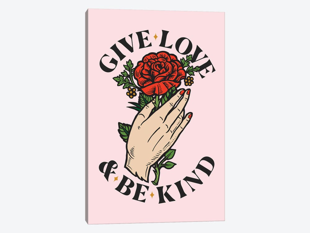 Give Love And Be Kind by The Love Shop 1-piece Canvas Art