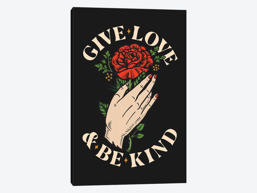 Give Love And Be Kind Black by The Love Shop 1-piece Art Print