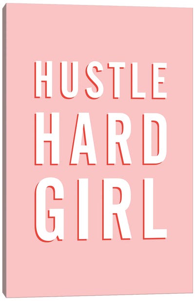 Hustle Hard Girl Canvas Art Print - The Love Shop