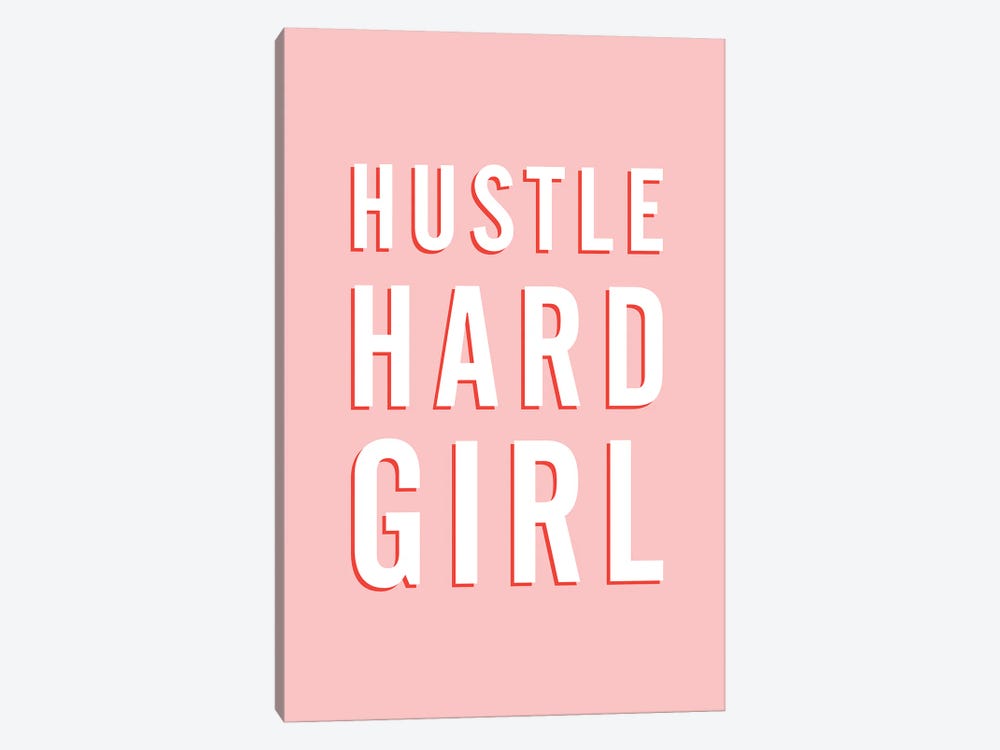 Hustle Hard Girl by The Love Shop 1-piece Canvas Artwork