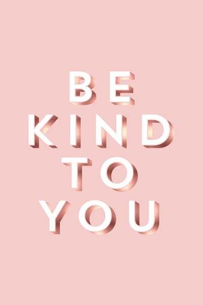 Kindness: Be Kind To You by The Love Shop