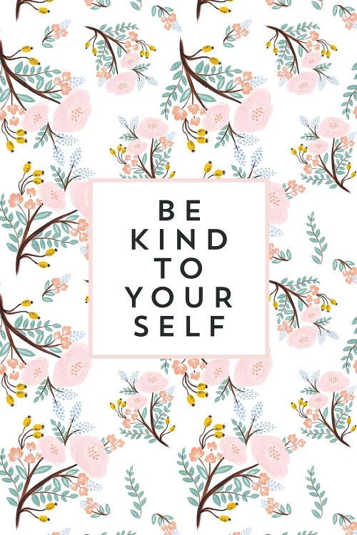 Be Kind To Yourself