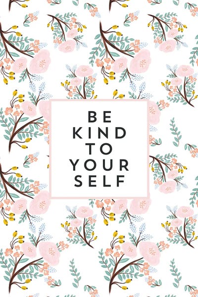 Kindness: Be Kind To Yourself by The Love Shop