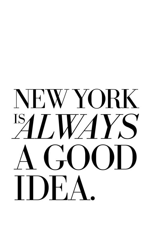 New York Is Always A Good Idea