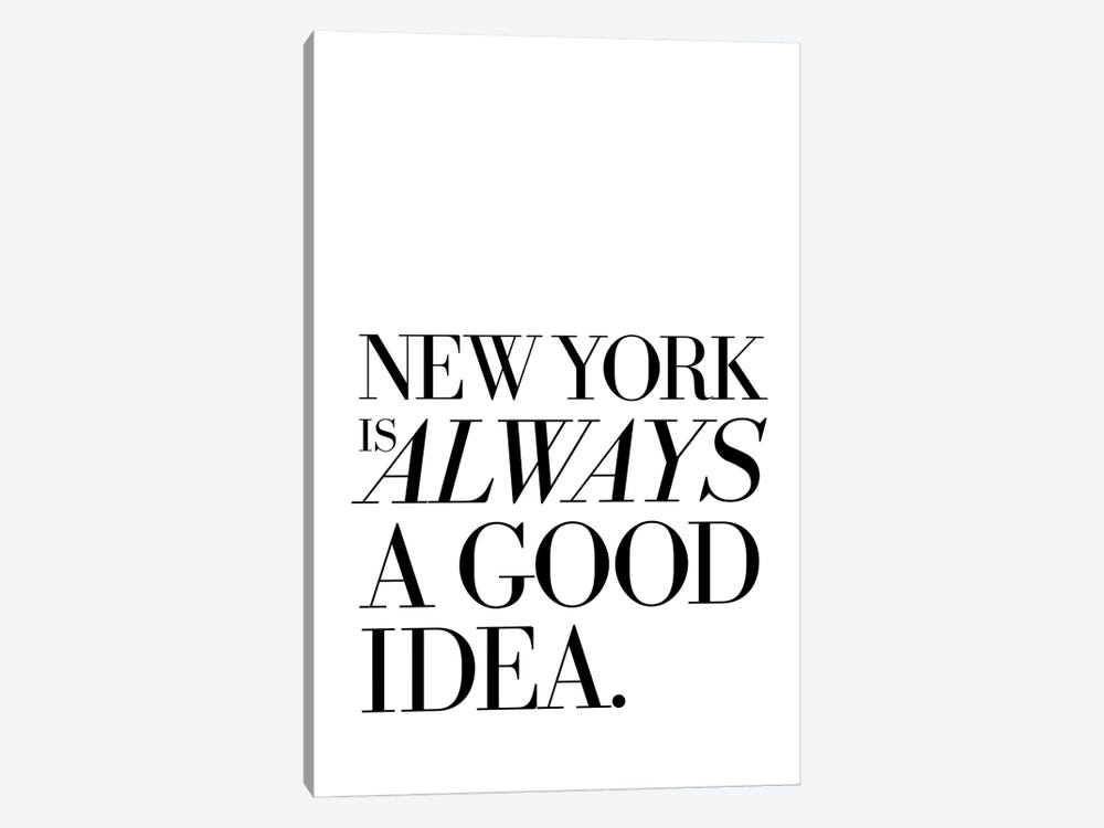 New York Is Always A Good Idea by The Love Shop 1-piece Canvas Print