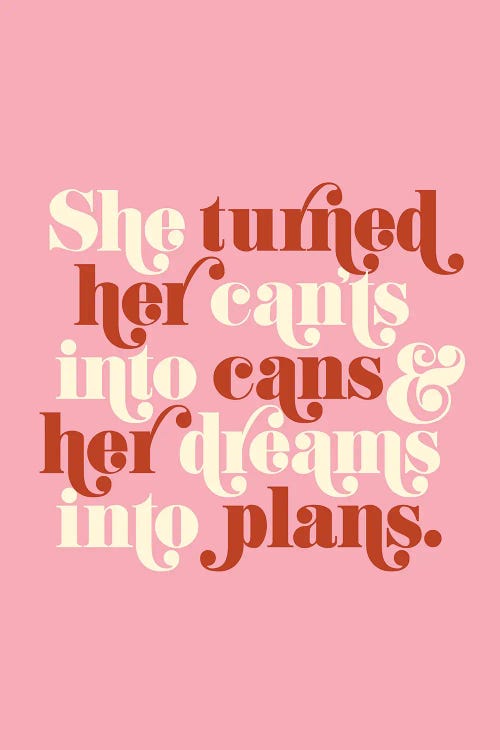 She Turned Her Can'ts Into Cans by The Love Shop wall art