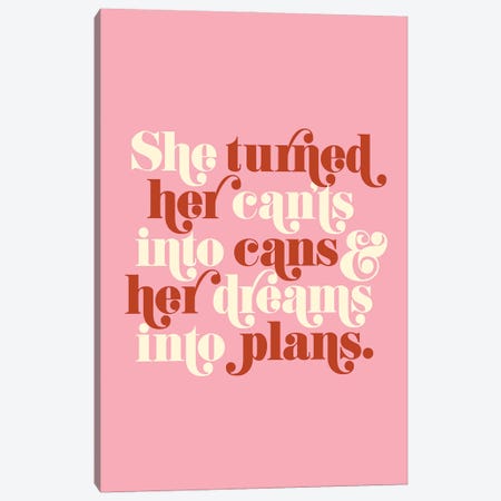 She Turned Her Can'ts Into Cans Canvas Print #TLS60} by The Love Shop Canvas Art